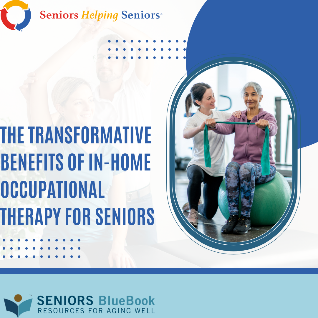 The Transformative Benefits of In-Home Occupational Therapy for Seniors